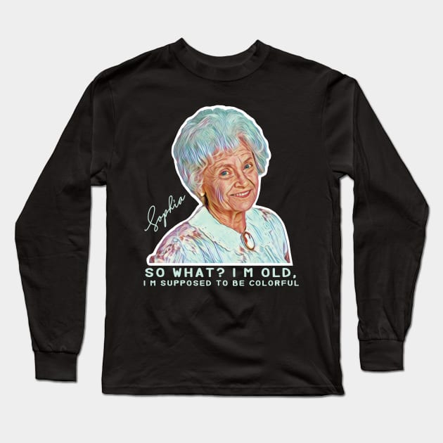 Sophia Petrillo - Golden Girls Long Sleeve T-Shirt by Mortensen